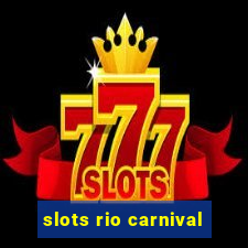 slots rio carnival