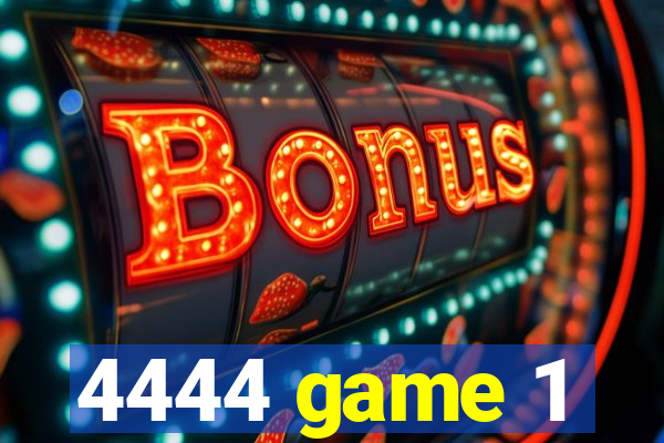 4444 game 1
