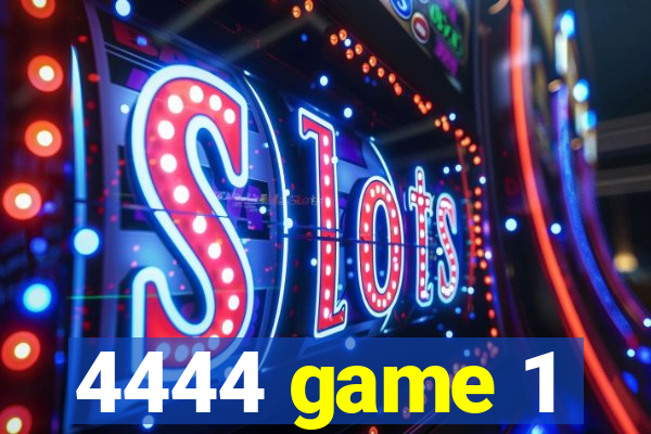 4444 game 1