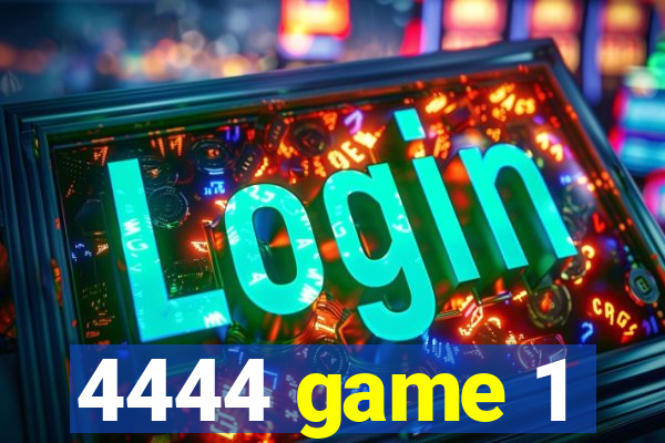 4444 game 1