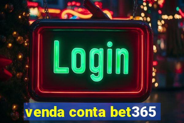 venda conta bet365