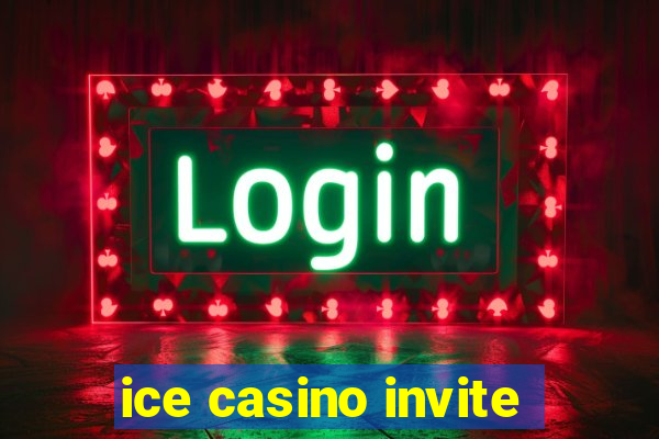 ice casino invite