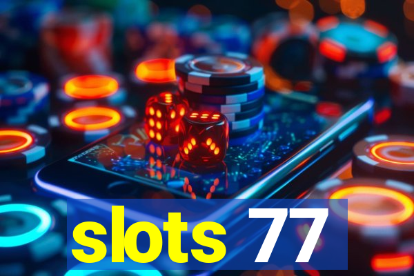 slots 77