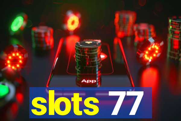 slots 77