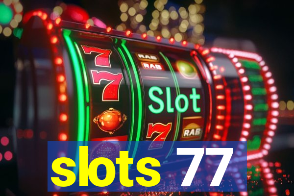slots 77