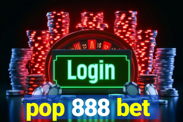 pop 888 bet
