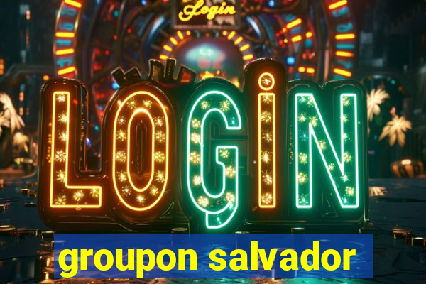 groupon salvador