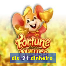 dls 21 dinheiro infinito download