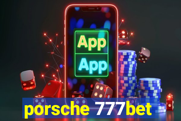 porsche 777bet