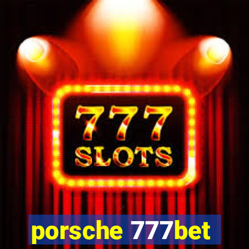 porsche 777bet