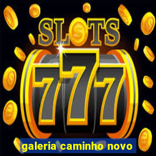 galeria caminho novo