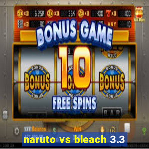 naruto vs bleach 3.3