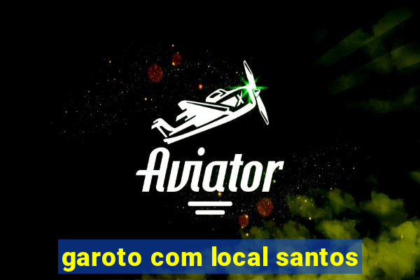 garoto com local santos