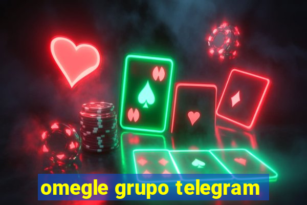 omegle grupo telegram