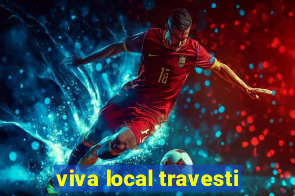 viva local travesti