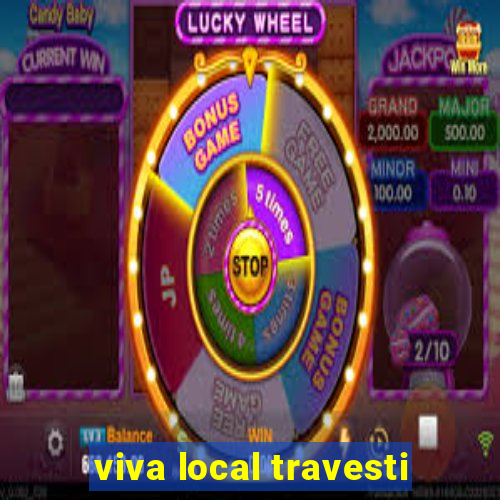 viva local travesti