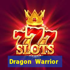 Dragon Warrior legend champion dinheiro infinito 2024