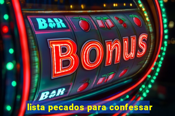 lista pecados para confessar