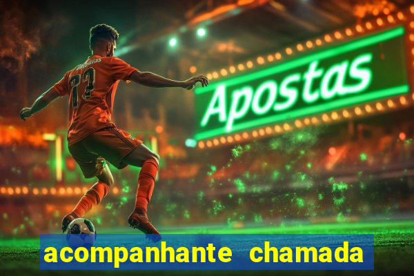 acompanhante chamada de video