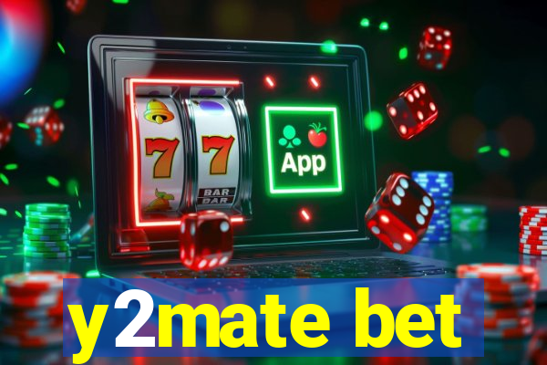 y2mate bet