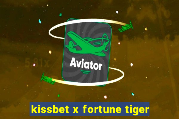 kissbet x fortune tiger