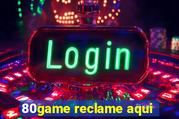 80game reclame aqui