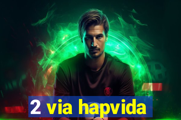2 via hapvida