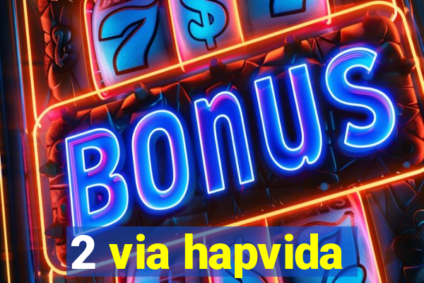 2 via hapvida
