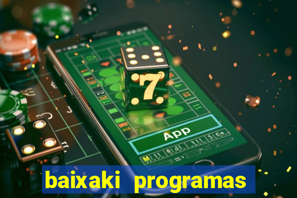 baixaki programas gratis para pc windows 7