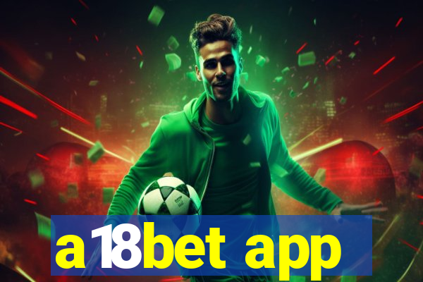 a18bet app