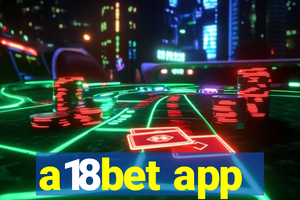 a18bet app