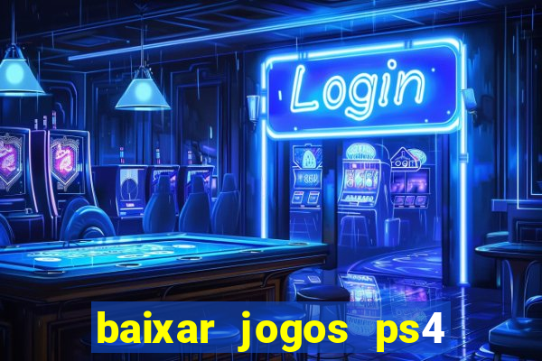 baixar jogos ps4 pkg pt br