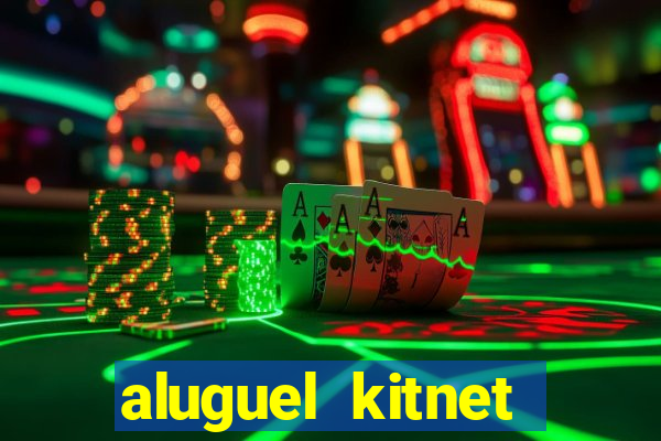 aluguel kitnet cruzeiro novo df