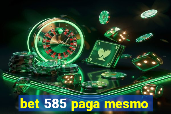 bet 585 paga mesmo