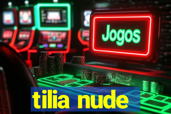 tilia nude