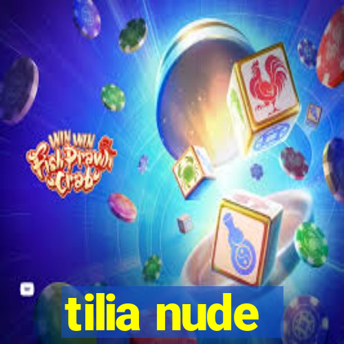 tilia nude