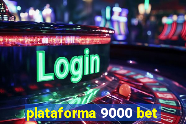 plataforma 9000 bet