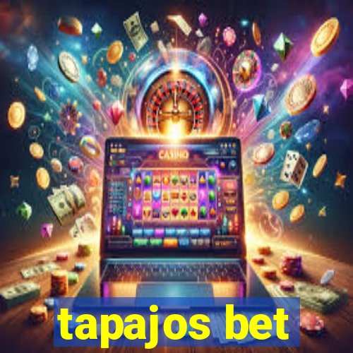 tapajos bet