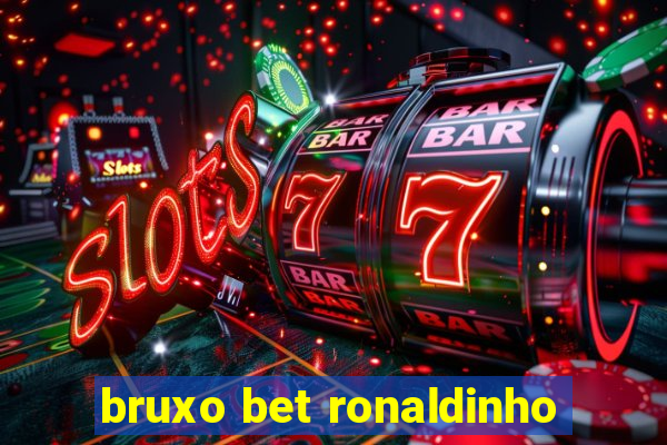 bruxo bet ronaldinho
