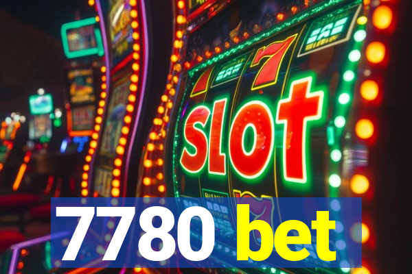 7780 bet