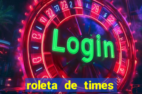 roleta de times champions league