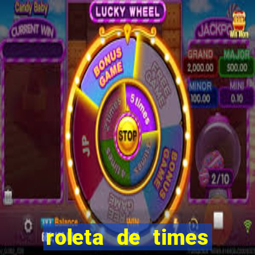 roleta de times champions league