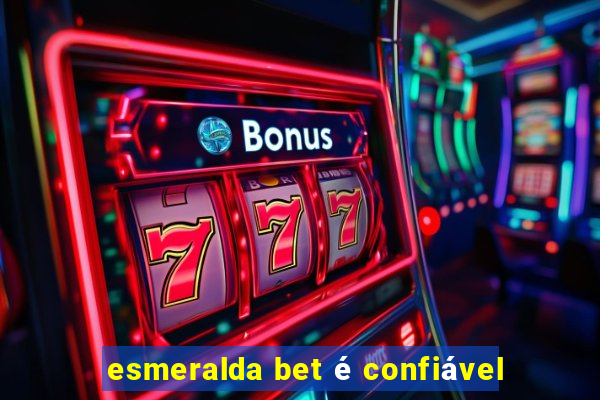 esmeralda bet é confiável