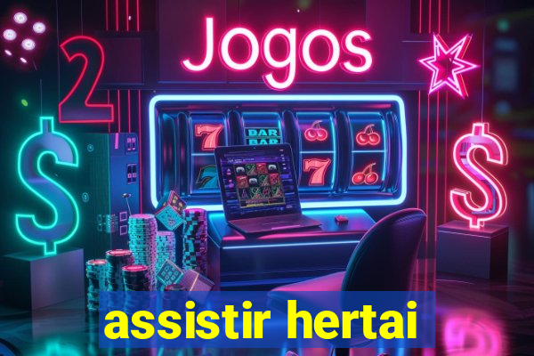 assistir hertai