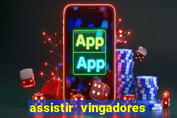 assistir vingadores ultimato filme completo dublado