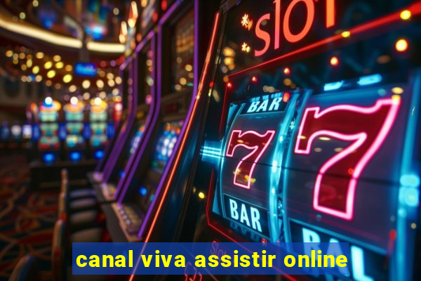 canal viva assistir online