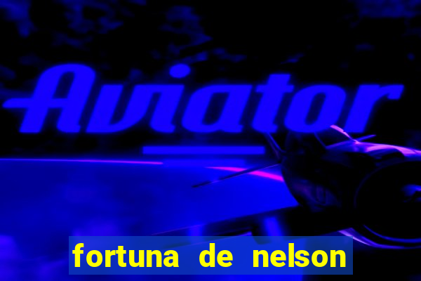 fortuna de nelson wilians advogados
