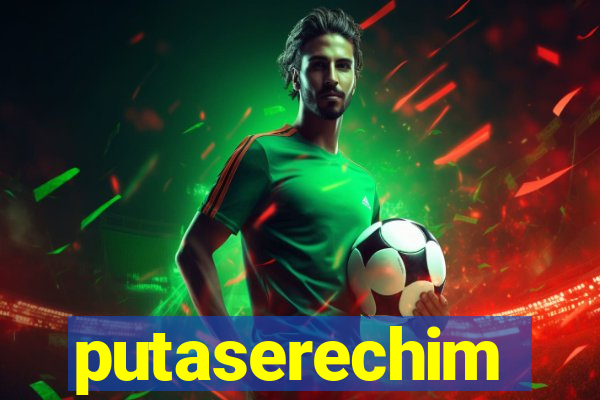 putaserechim