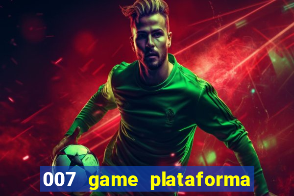 007 game plataforma de jogos