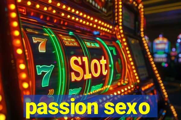 passion sexo